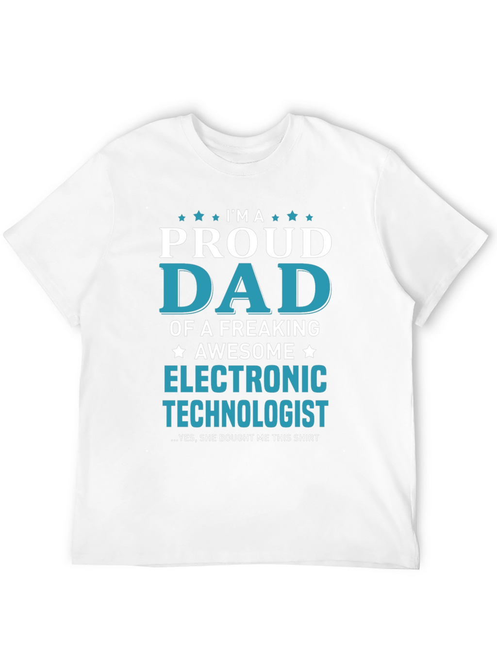Proud Dad Electronic Technologist Graphic Tee