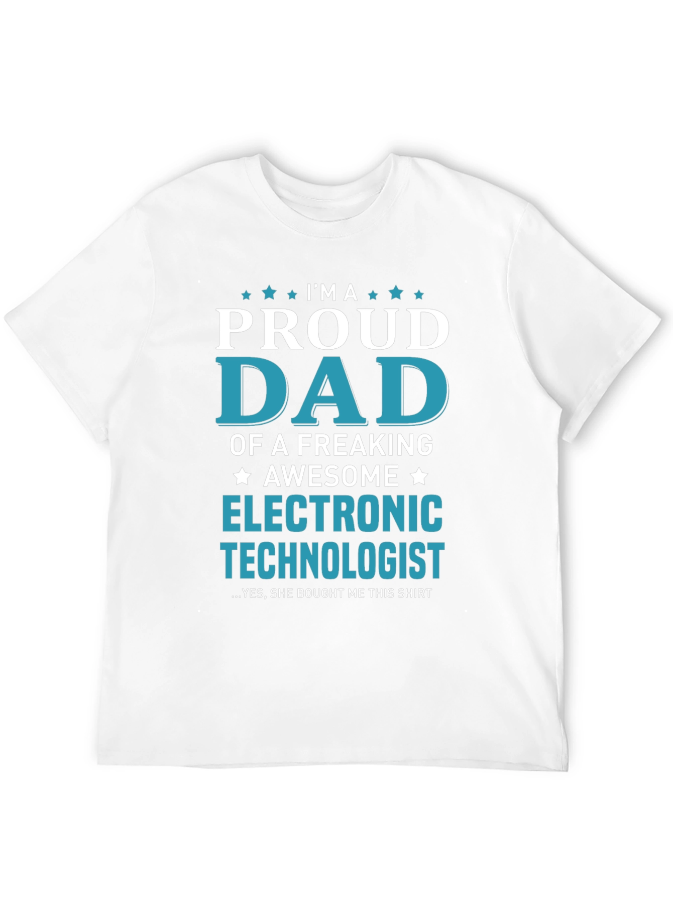 Proud Dad Electronic Technologist Graphic Tee