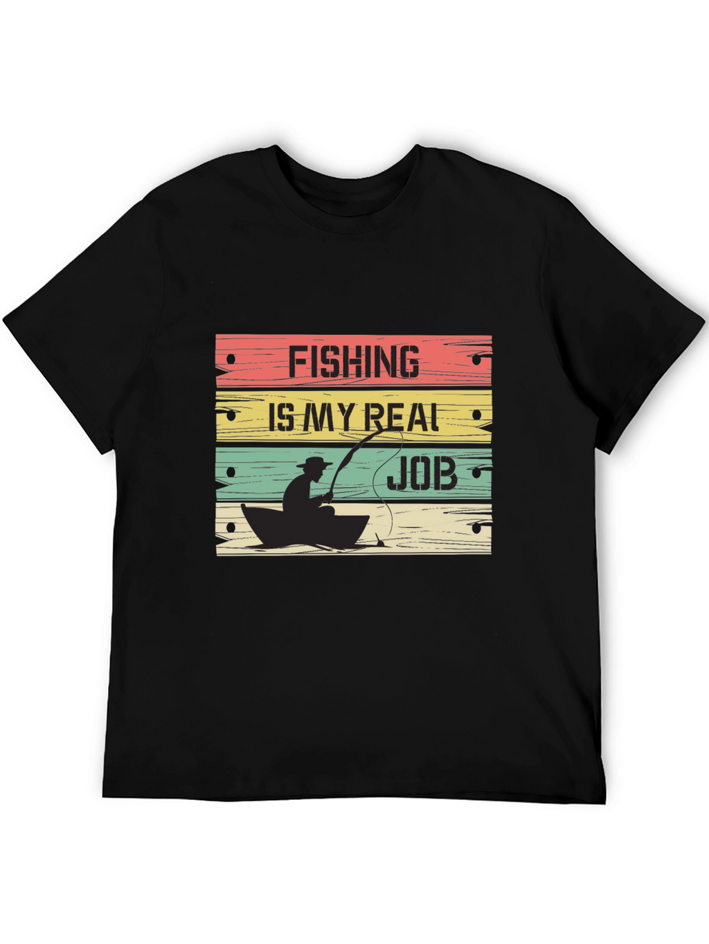 Fishing Is My Real Job Graphic T-Shirt