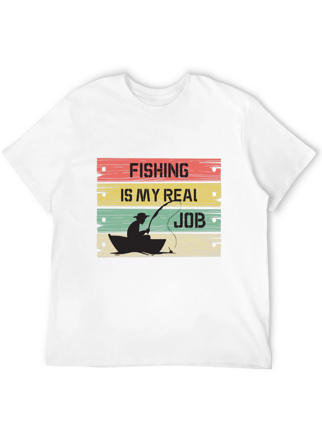 Fishing Is My Real Job Graphic T-Shirt