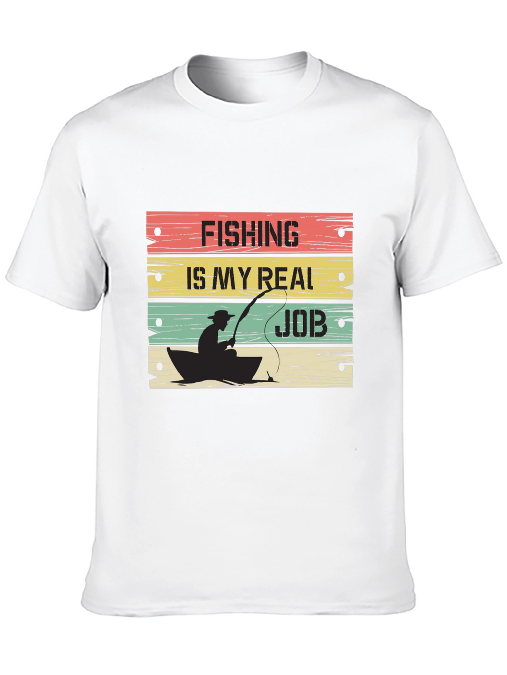 Fishing Is My Real Job Graphic T-Shirt