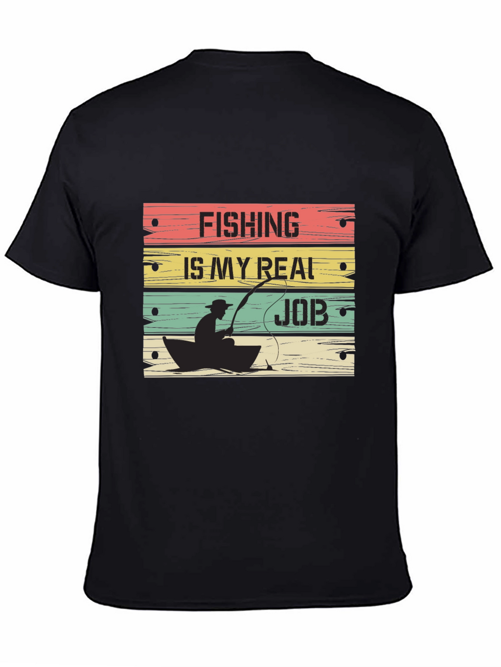 Fishing Is My Real Job Graphic T-Shirt