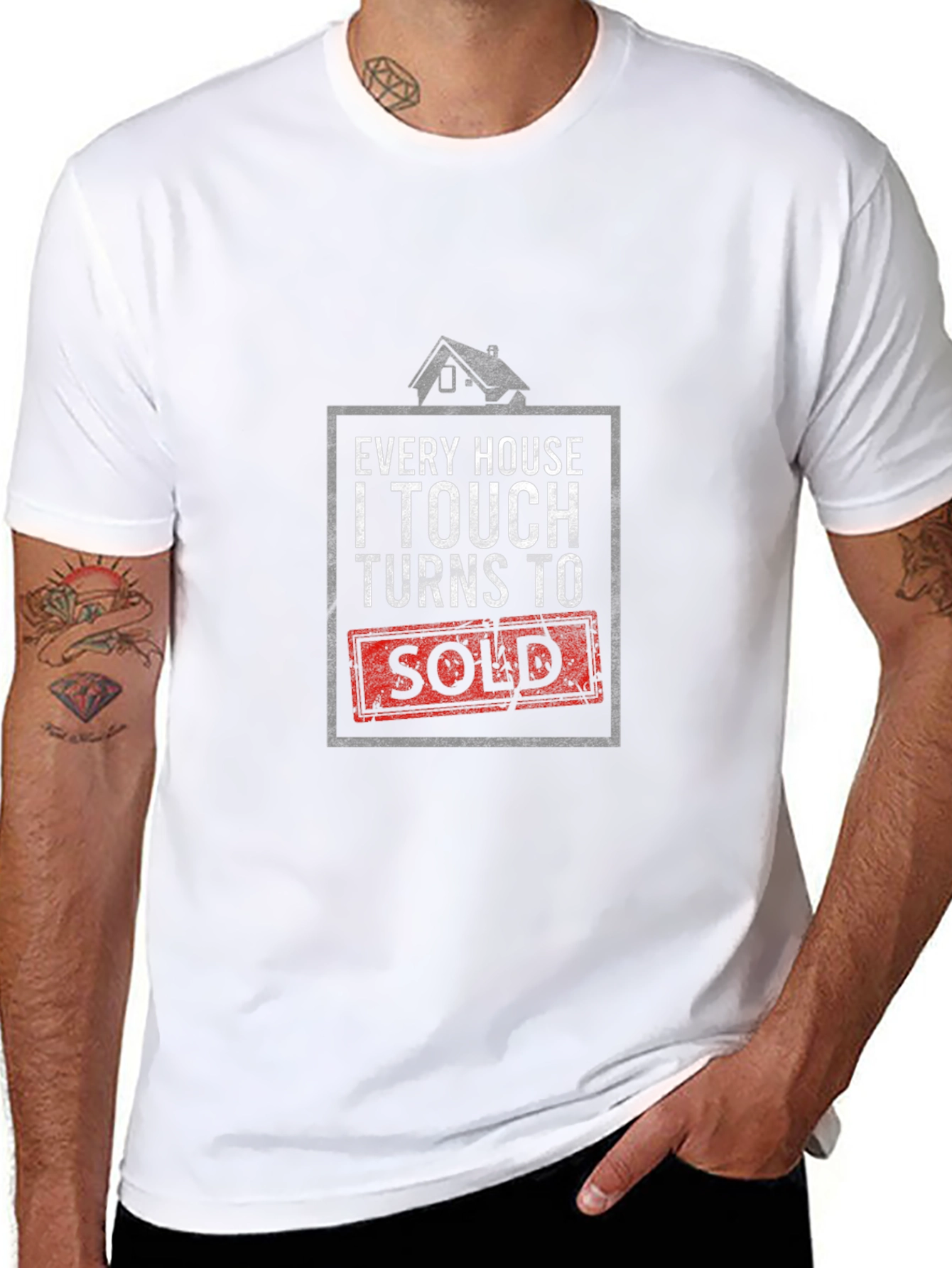 Every House I Touch Turns to Sold Realtor T-Shirt