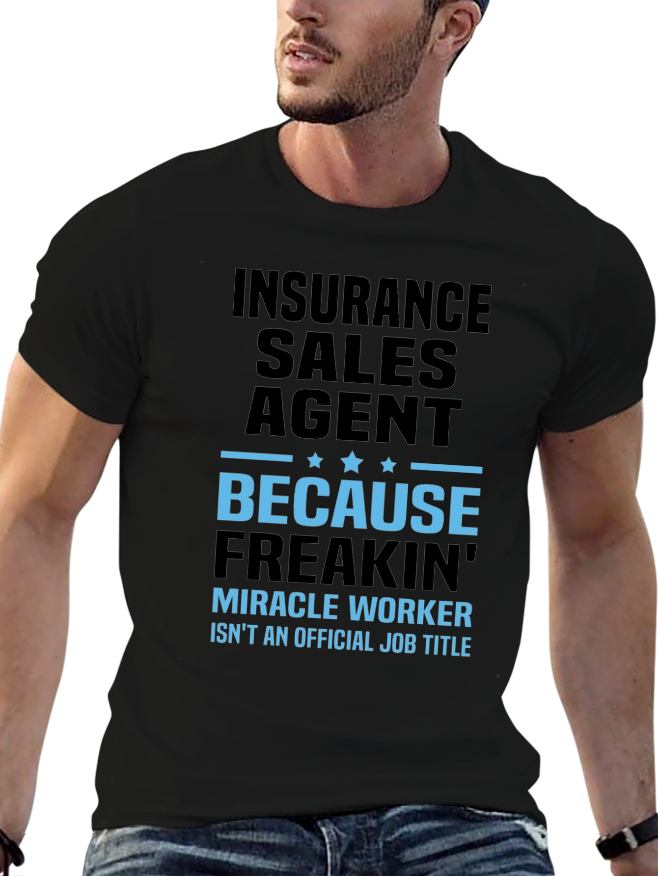 Insurance Sales Agent T-Shirt - Miracle Worker Humor