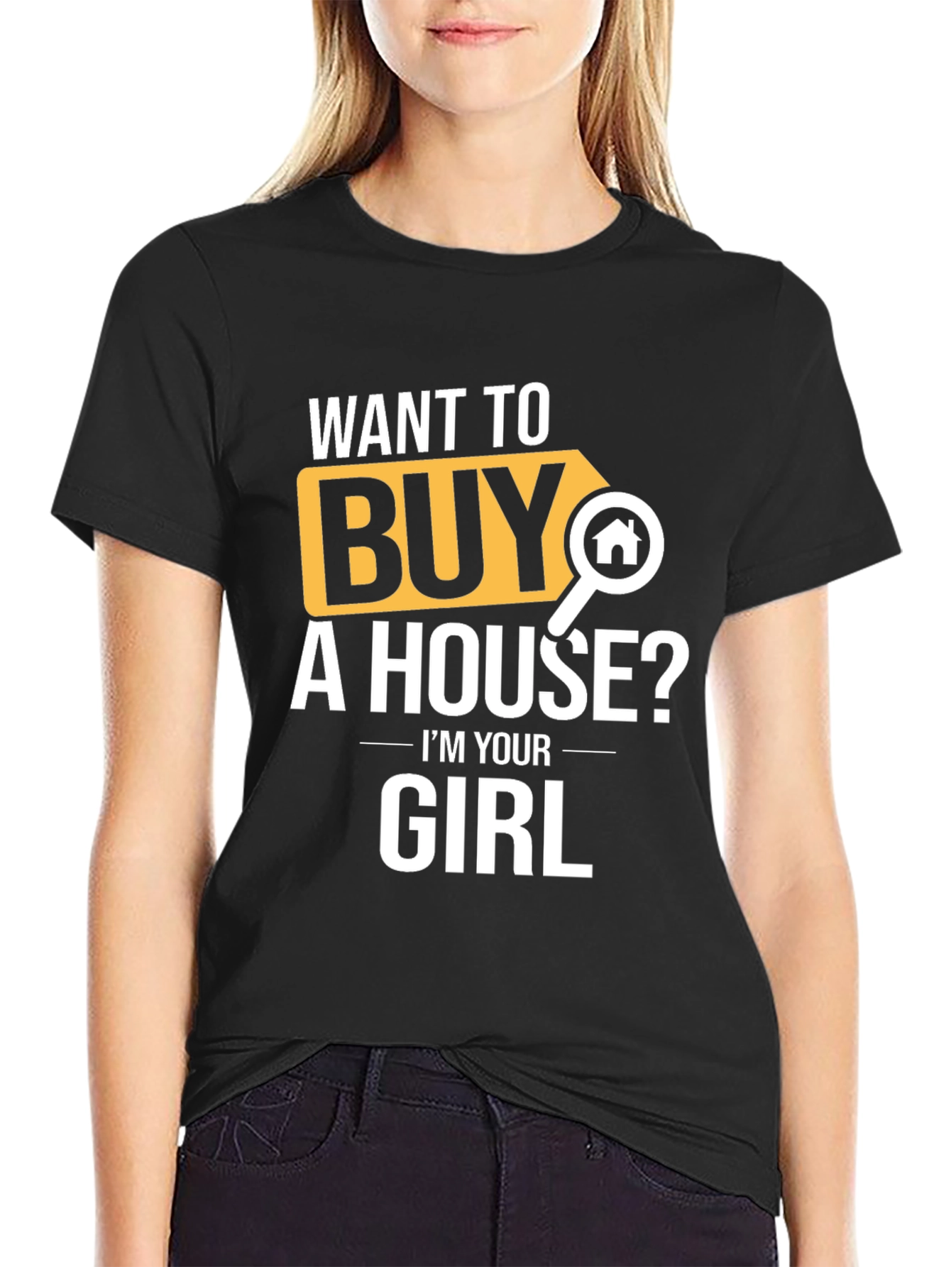 Want to Buy A House? T-Shirt