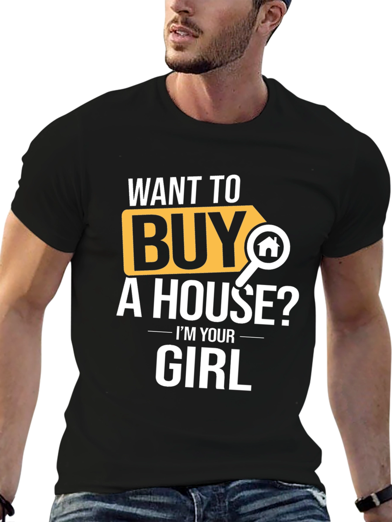 Want to Buy A House? T-Shirt