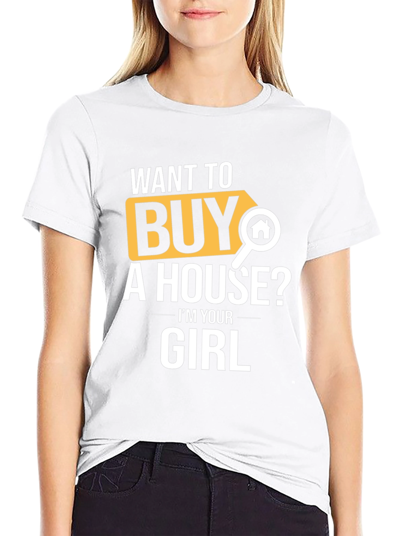 Want to Buy A House? T-Shirt