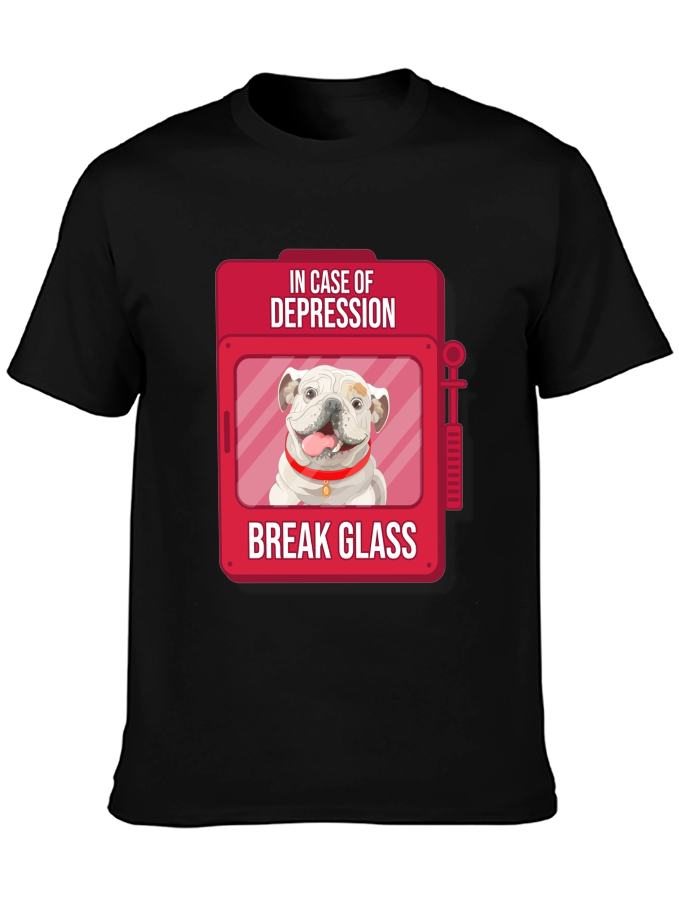 Depression Relief Dog T-Shirt - Break Glass