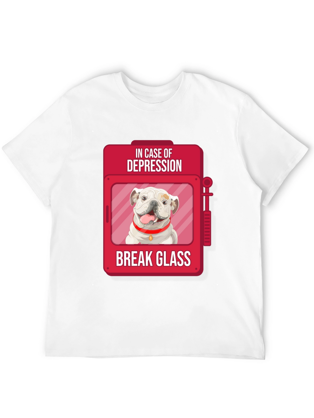 Depression Relief Dog T-Shirt - Break Glass