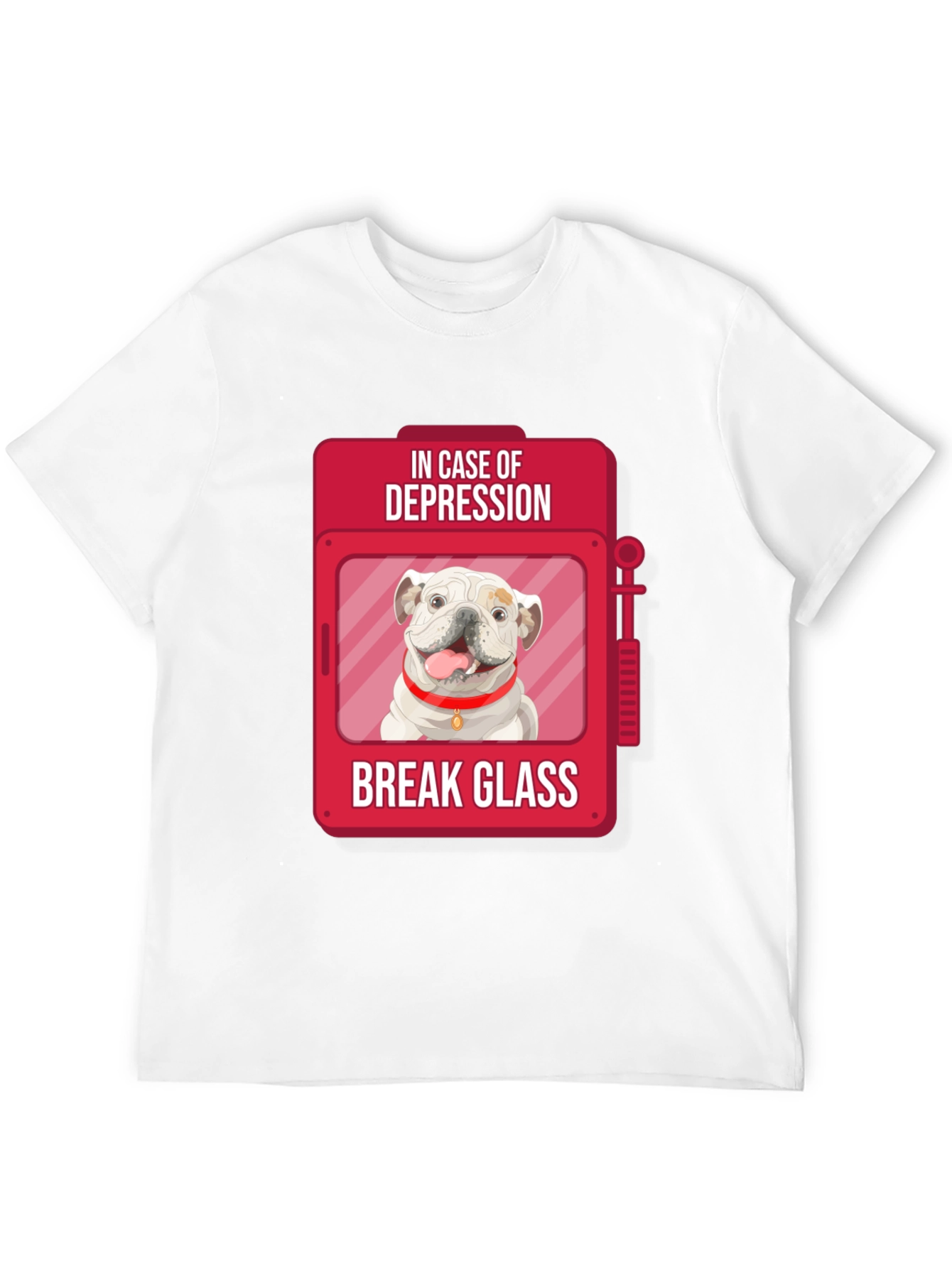 Depression Relief Dog T-Shirt - Break Glass