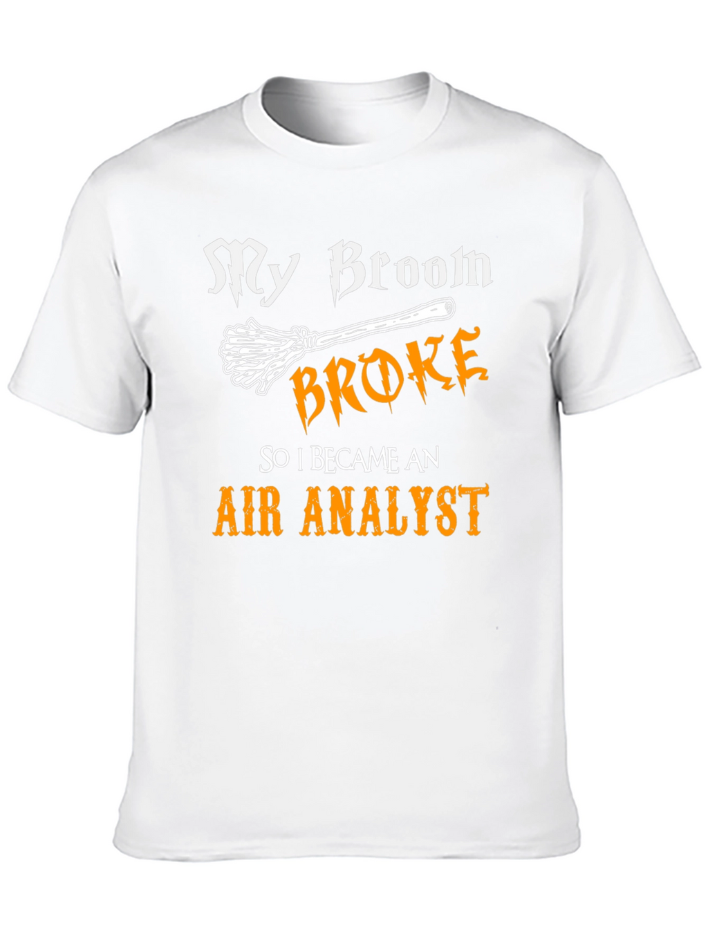 Funny Air Analyst T-Shirt Broken Broom Tee