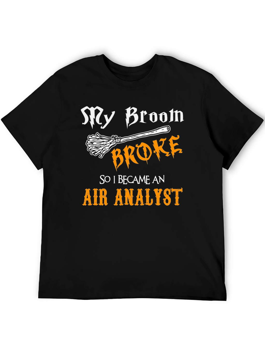 Funny Air Analyst T-Shirt Broken Broom Tee
