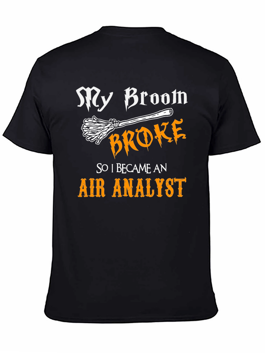 Funny Air Analyst T-Shirt Broken Broom Tee