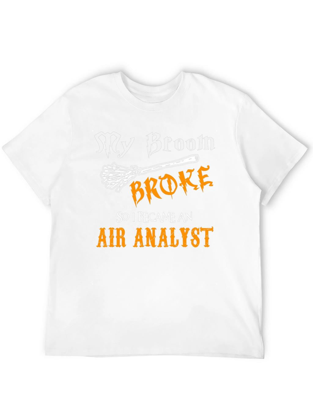 Funny Air Analyst T-Shirt Broken Broom Tee