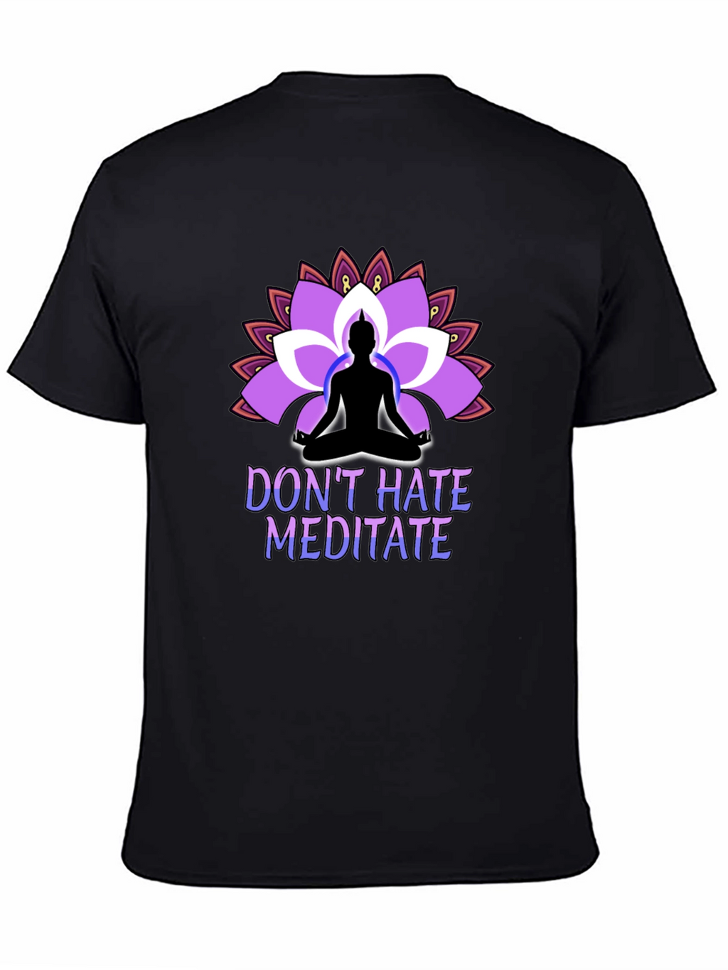 Dont Hate Meditate Black T-Shirt Lotus Design