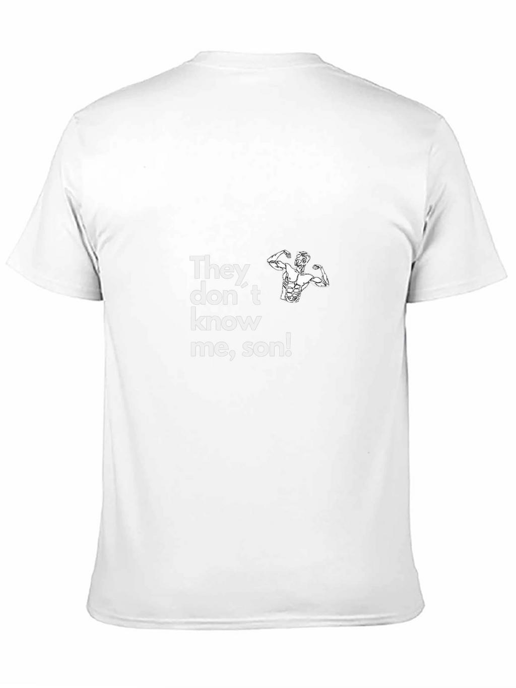 Funny Gym Shirt - They Dont Know Me Son!