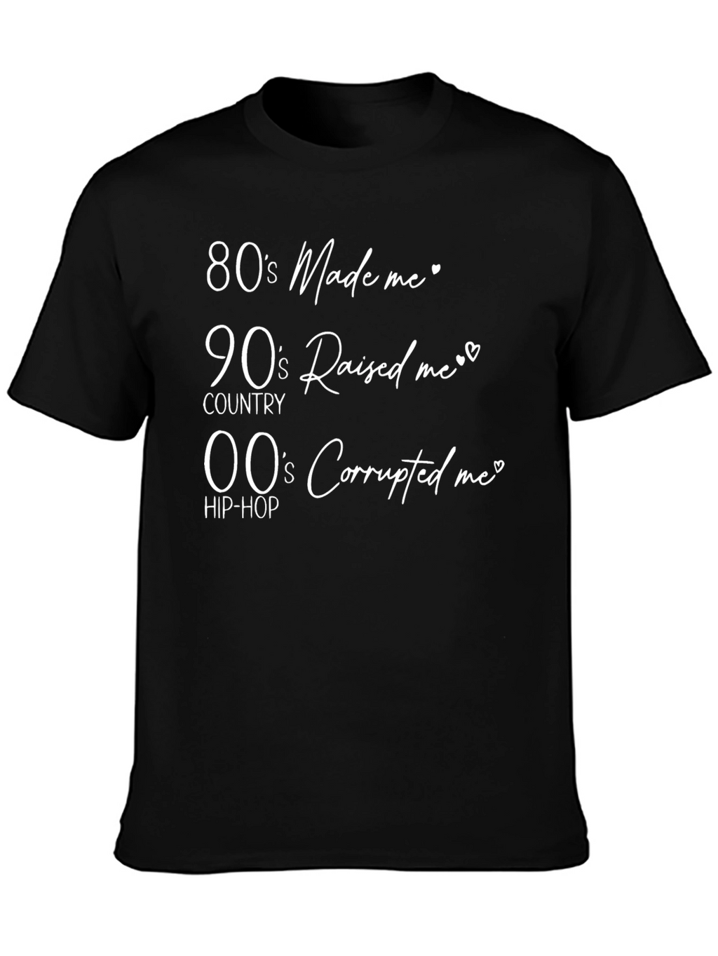 80s 90s 00s T-Shirt - Novelty Statement Tee