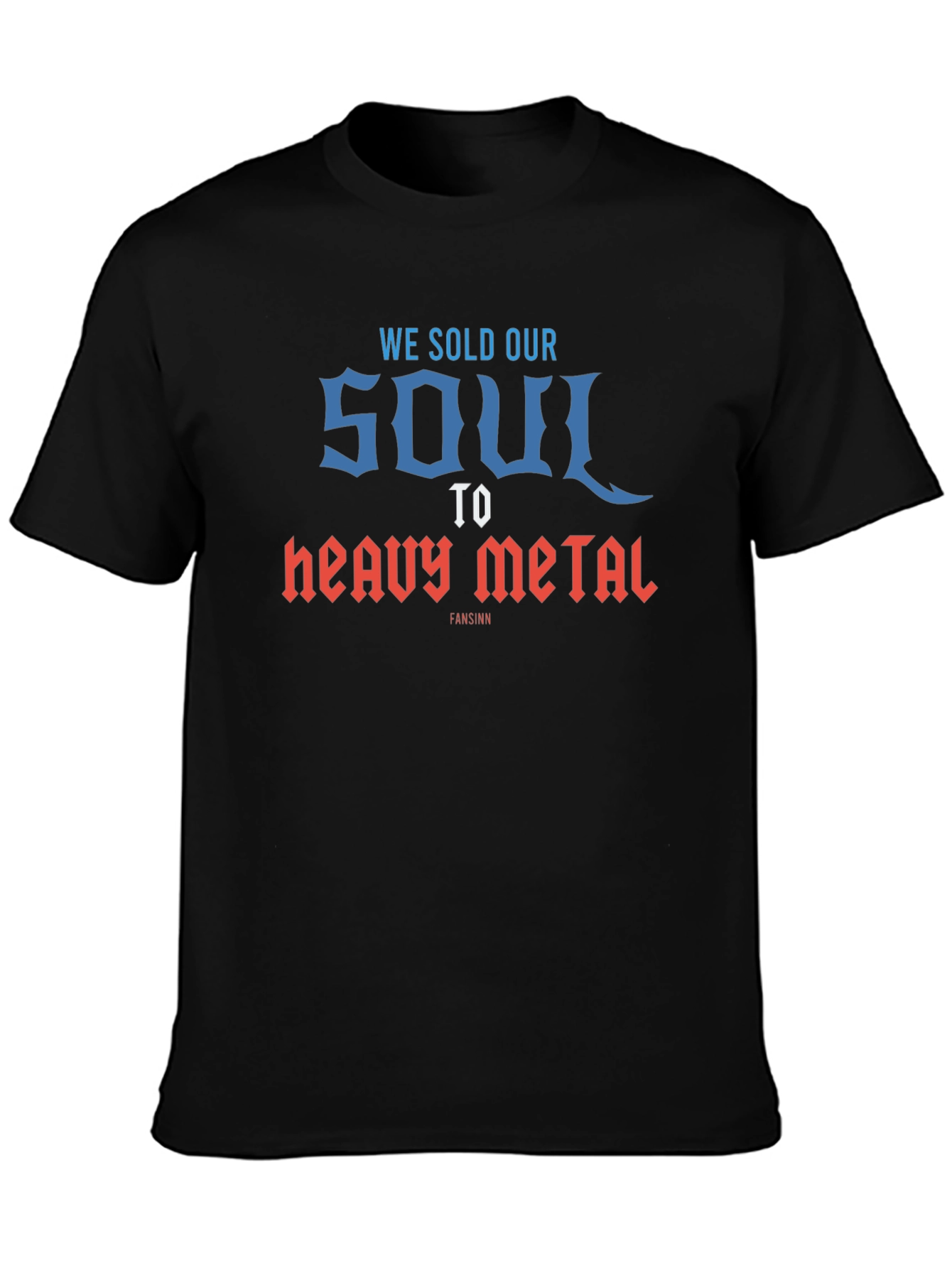 We Sold Our Soul to Heavy Metal T-Shirt - Black