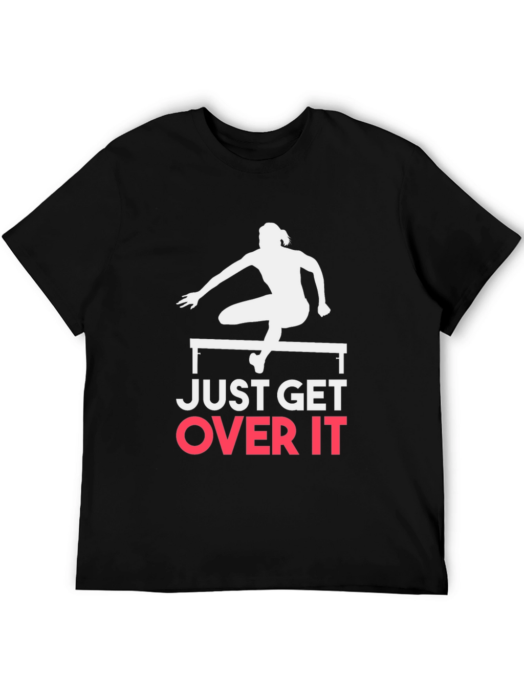 Just Get Over It! Black T-Shirt