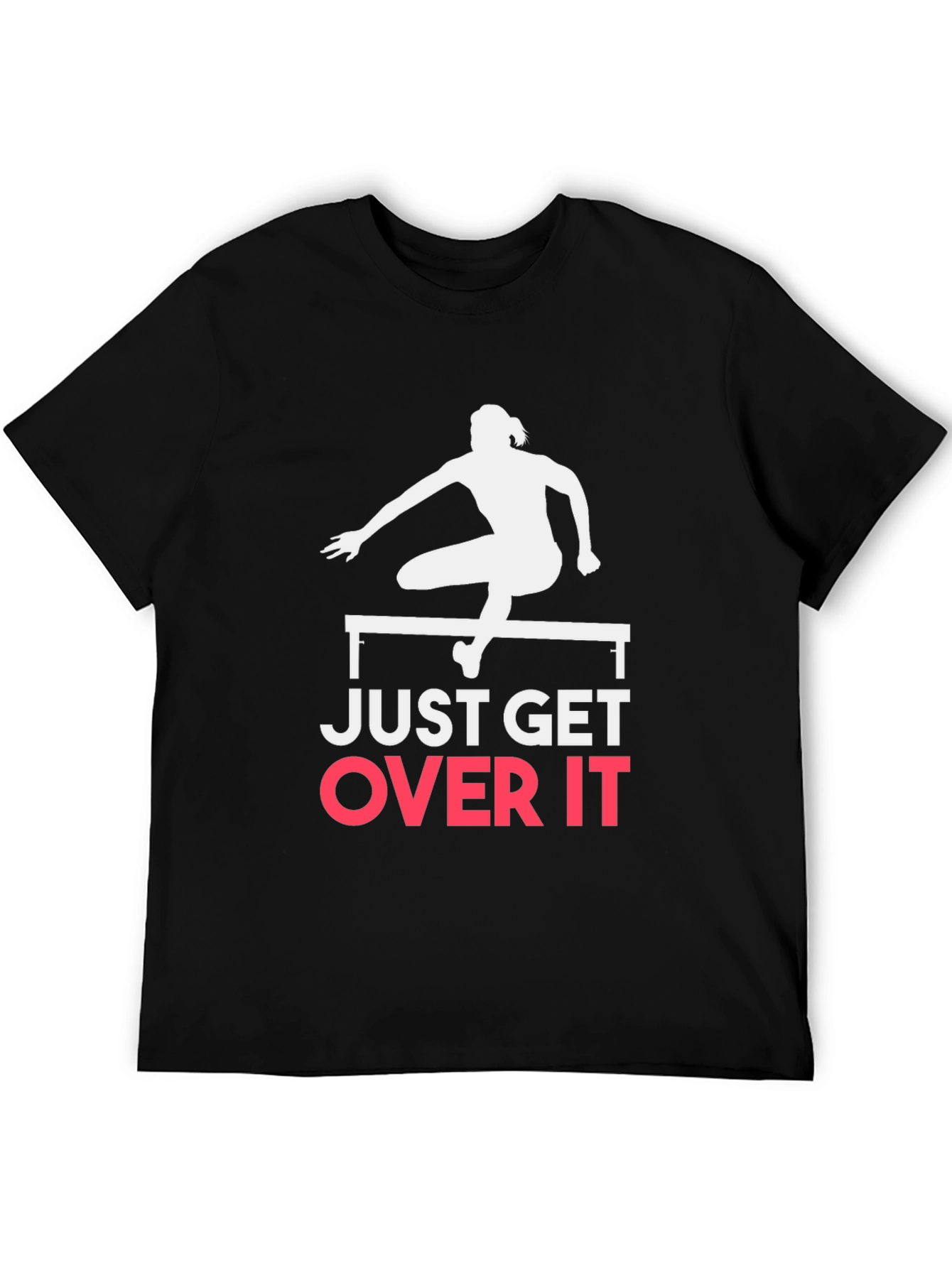 Just Get Over It! Black T-Shirt