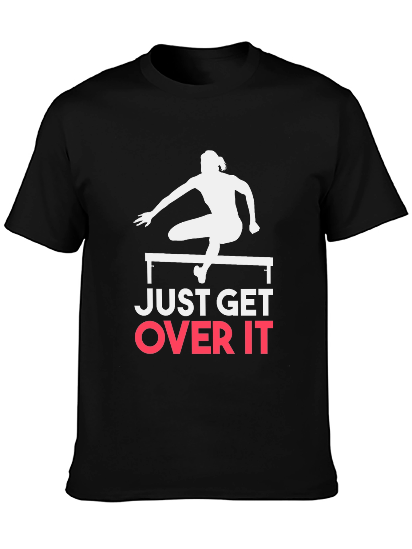 Just Get Over It! Black T-Shirt