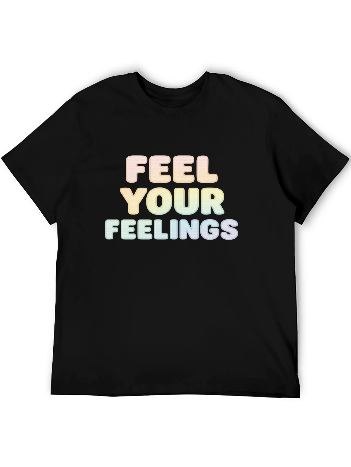 Feel Your Feelings Graphic T-Shirt
