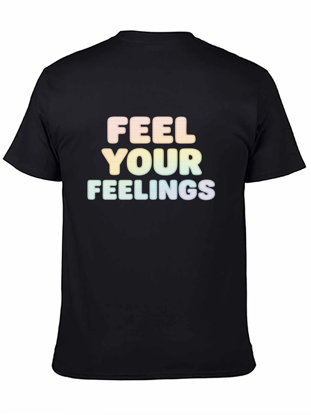 Feel Your Feelings Graphic T-Shirt