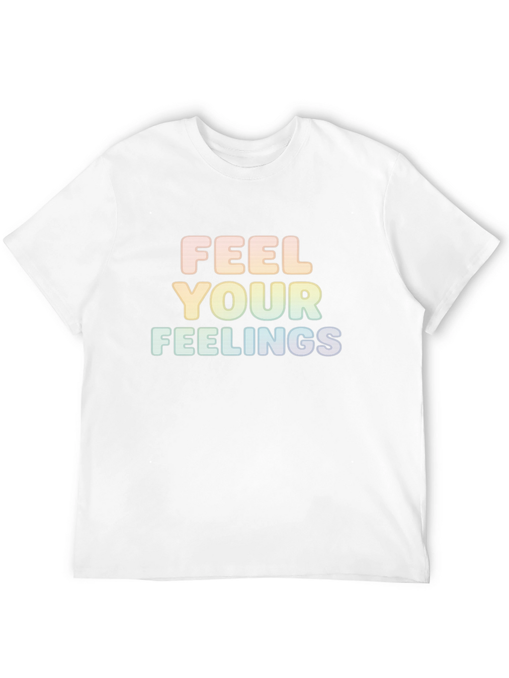 Feel Your Feelings Graphic T-Shirt