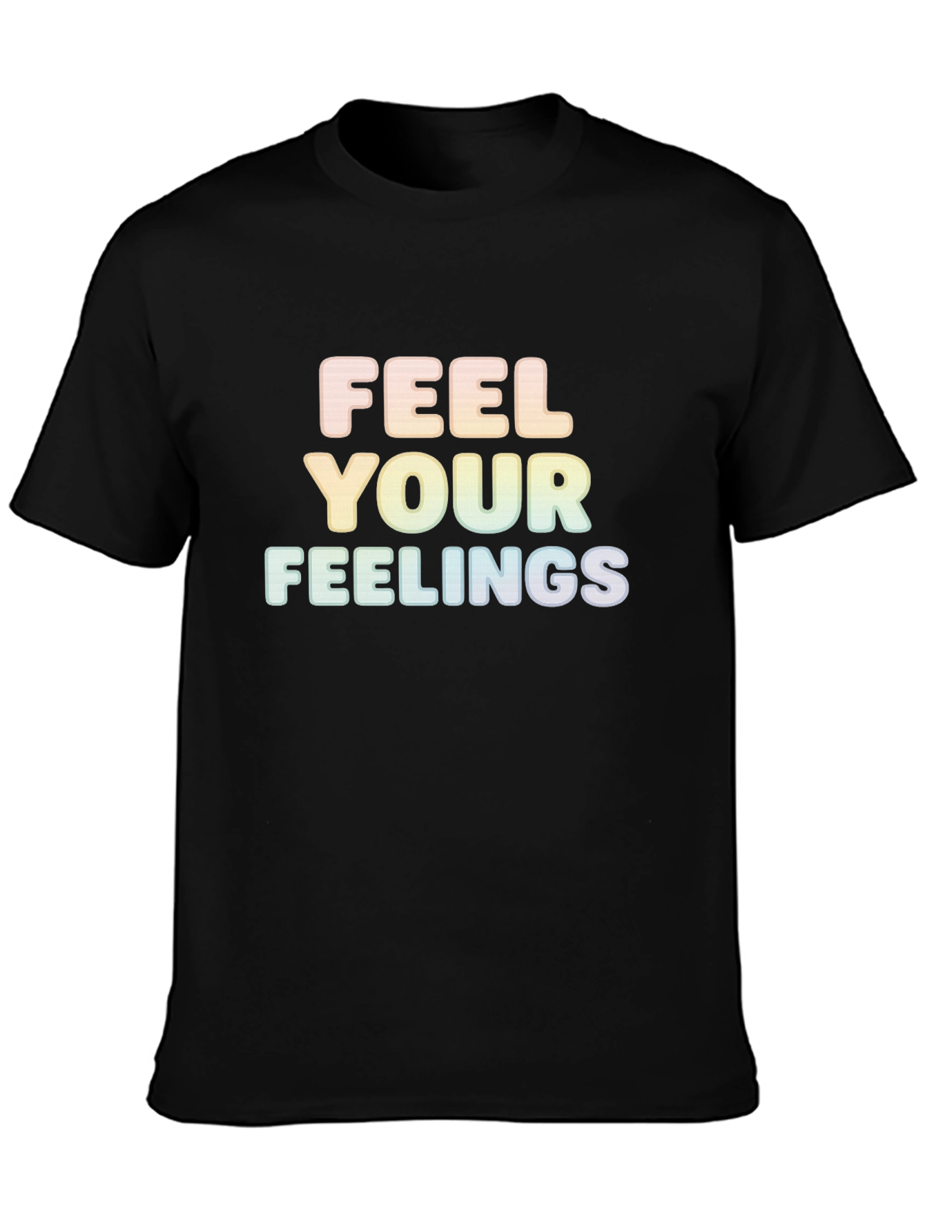 Feel Your Feelings Graphic T-Shirt