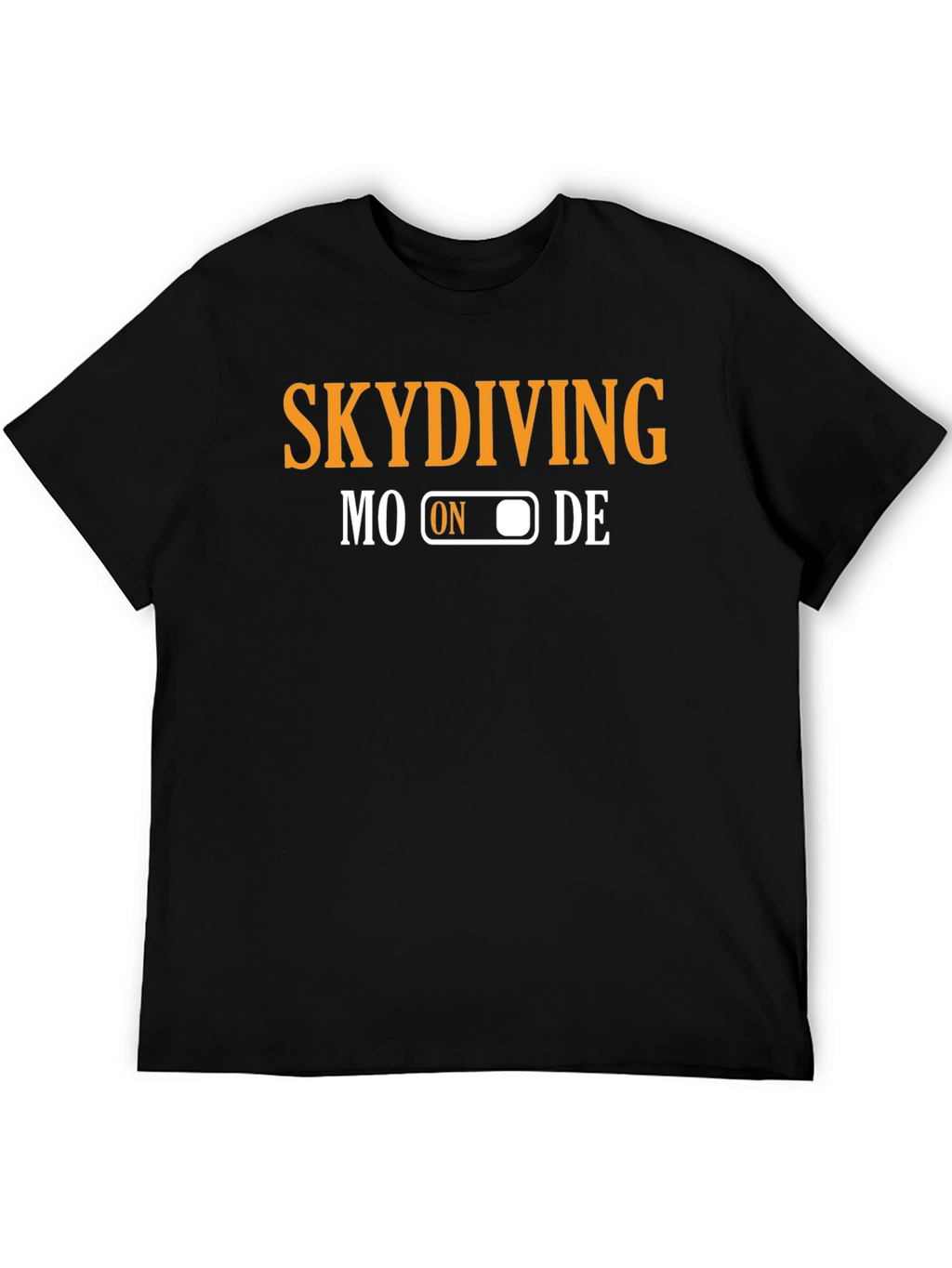 Skydiving Mode On T-Shirt | Jumper Gift