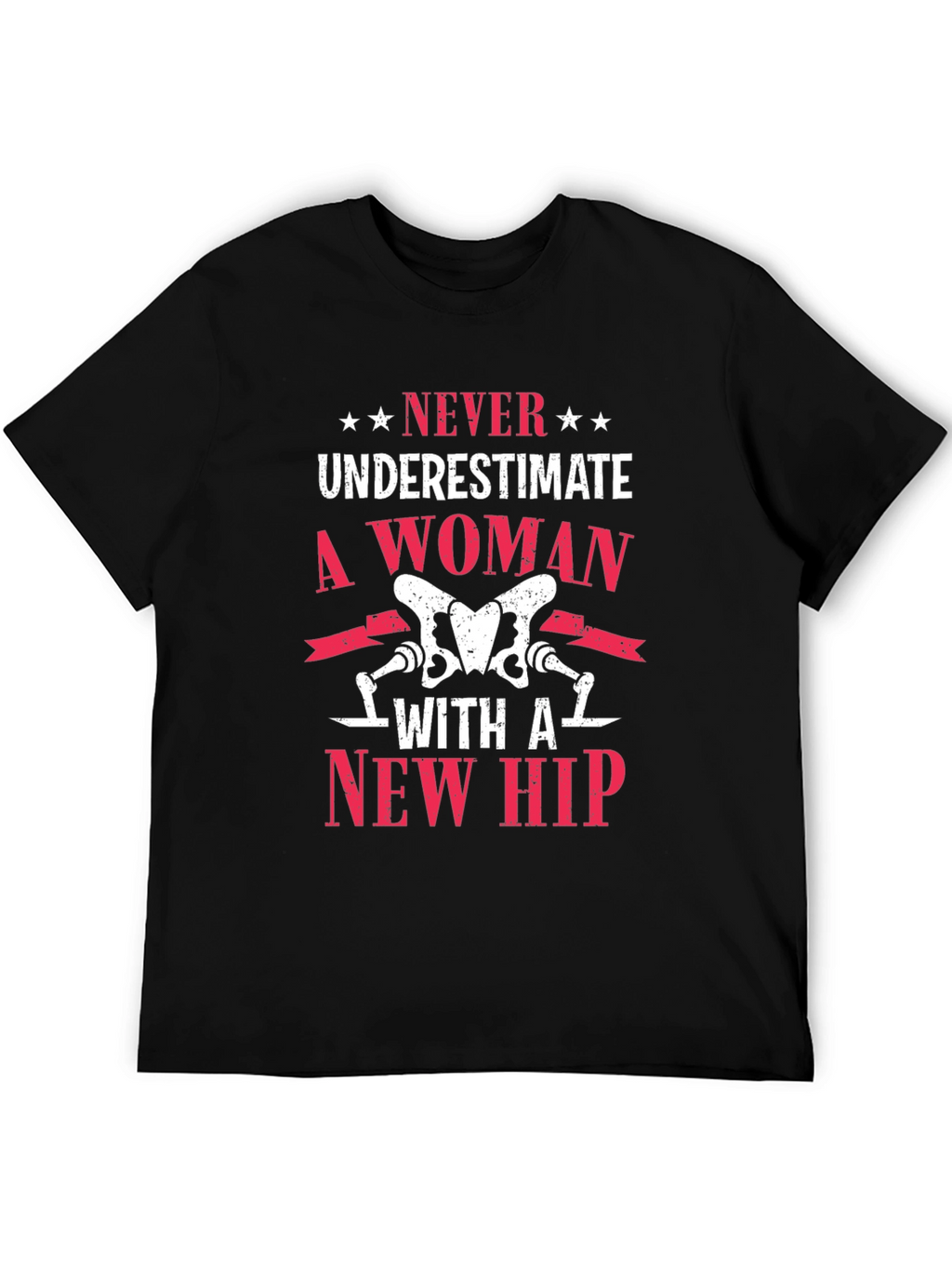 New Hip T-Shirt: Never Underestimate A Woman