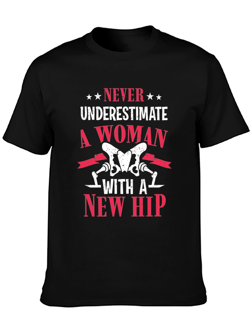New Hip T-Shirt: Never Underestimate A Woman