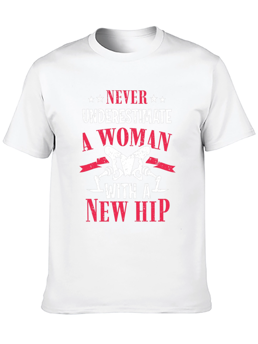 New Hip T-Shirt: Never Underestimate A Woman