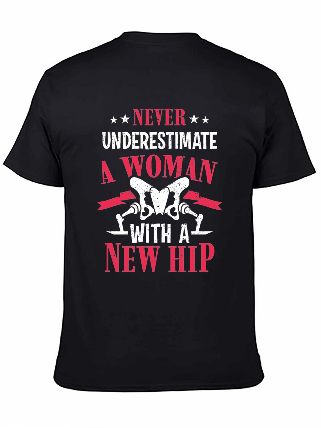 New Hip T-Shirt: Never Underestimate A Woman