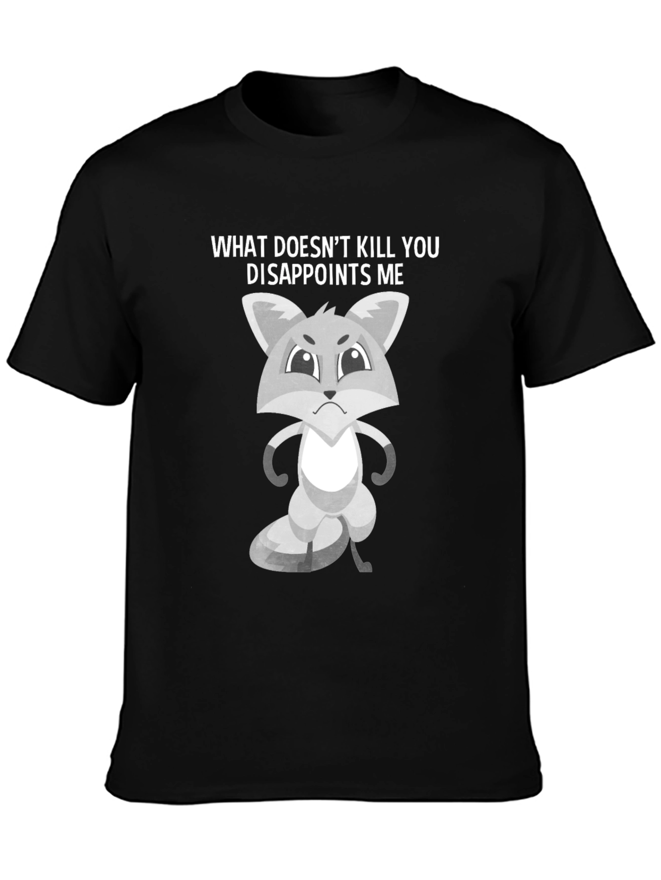 Sarcastic Fox Graphic Tee - What Doesnt Kill You Disappoints Me