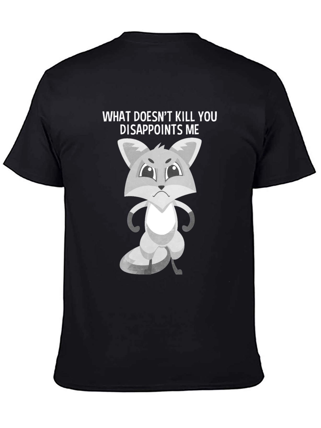 Sarcastic Fox Graphic Tee - What Doesnt Kill You Disappoints Me