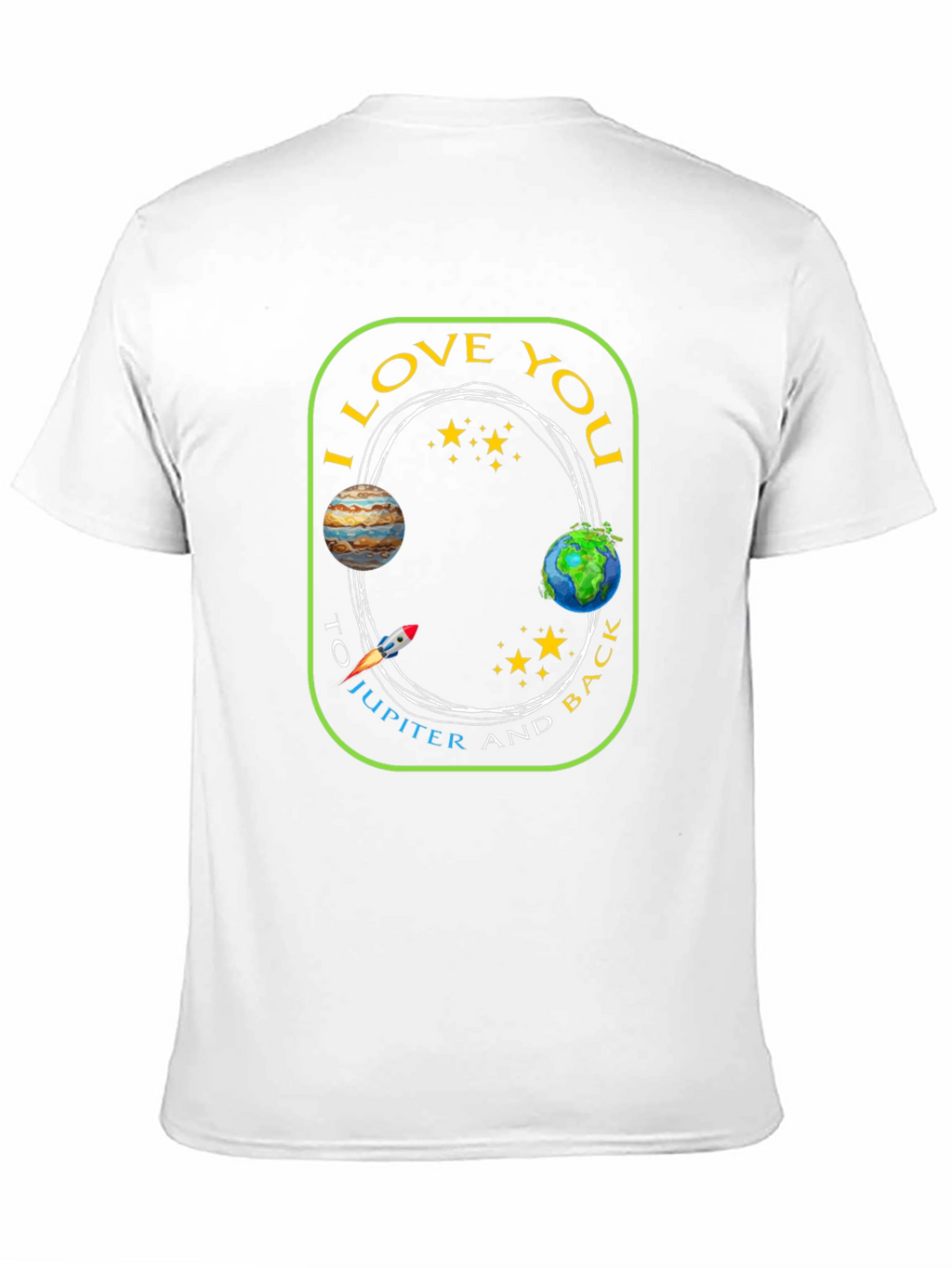 I Love You to Jupiter and Back T-Shirt