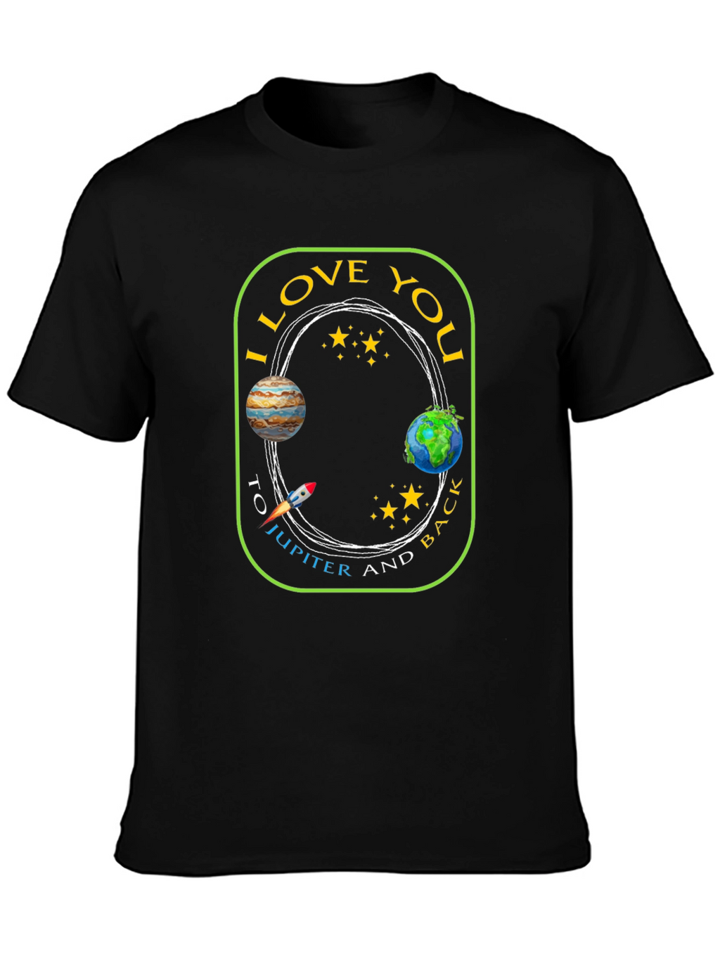 I Love You to Jupiter and Back T-Shirt