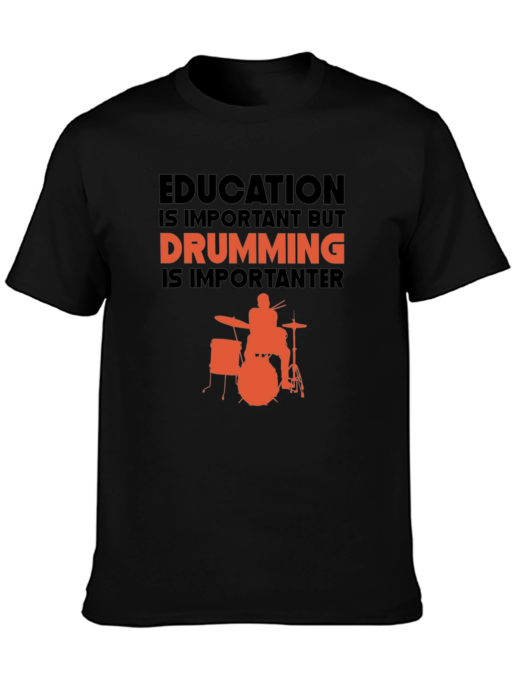 Drumming is Importanter T-Shirt