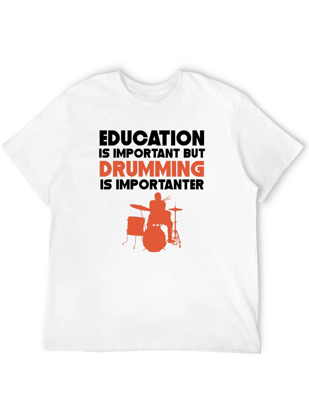 Drumming is Importanter T-Shirt
