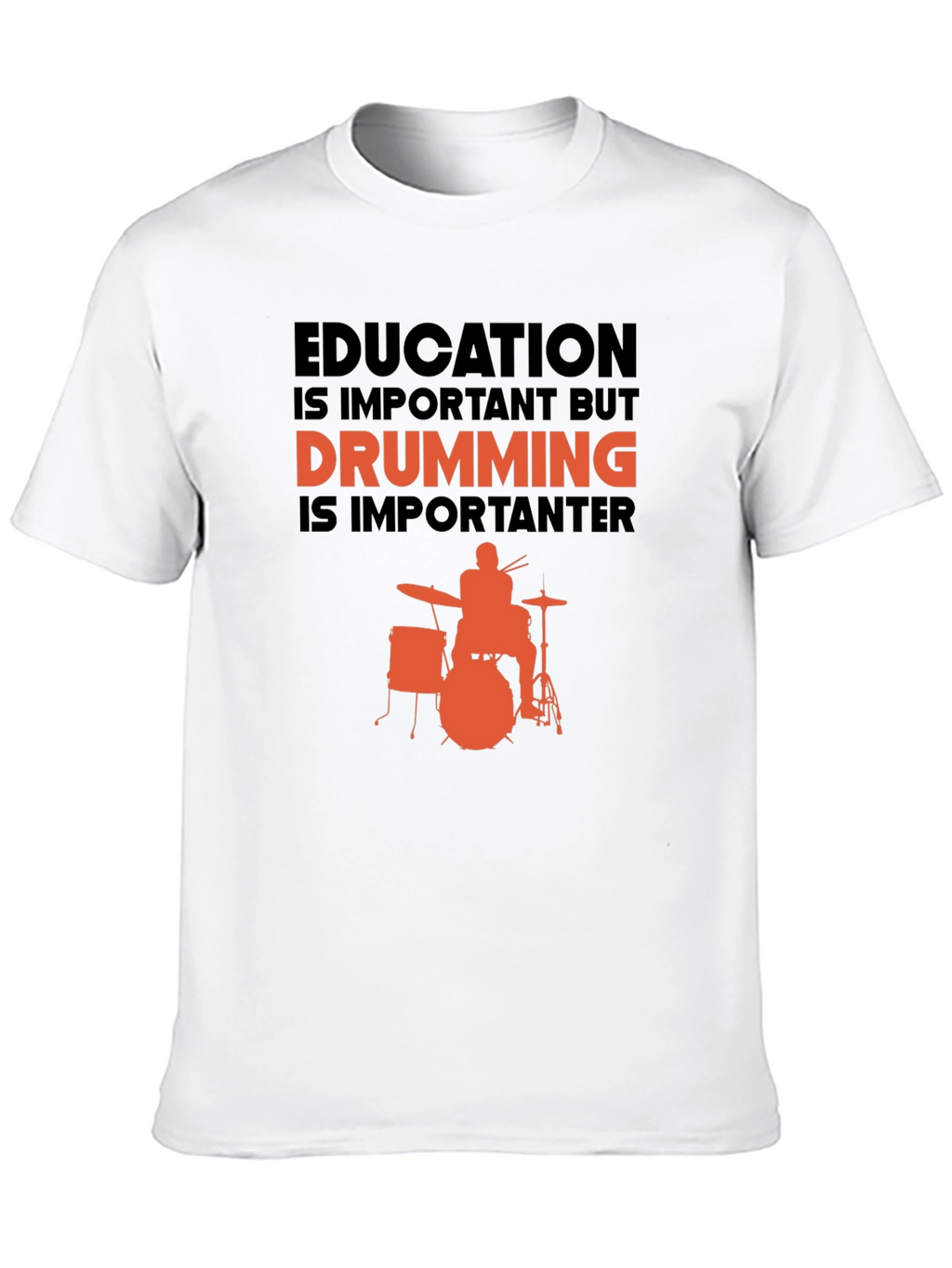 Drumming is Importanter T-Shirt