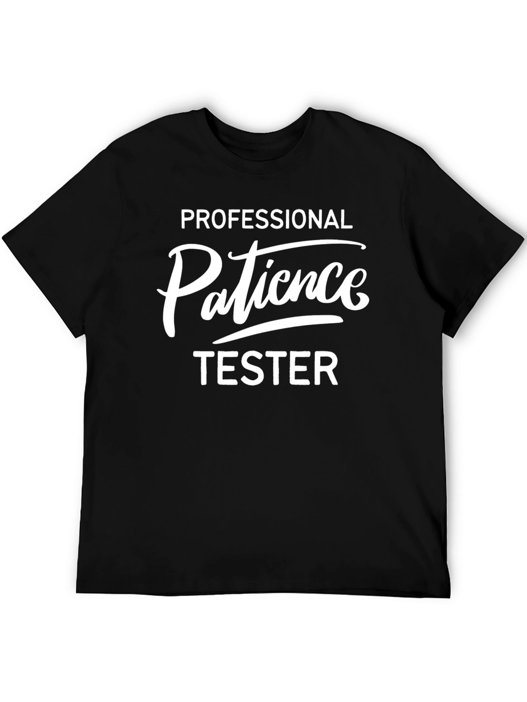 Professional Patience Tester Graphic Tee