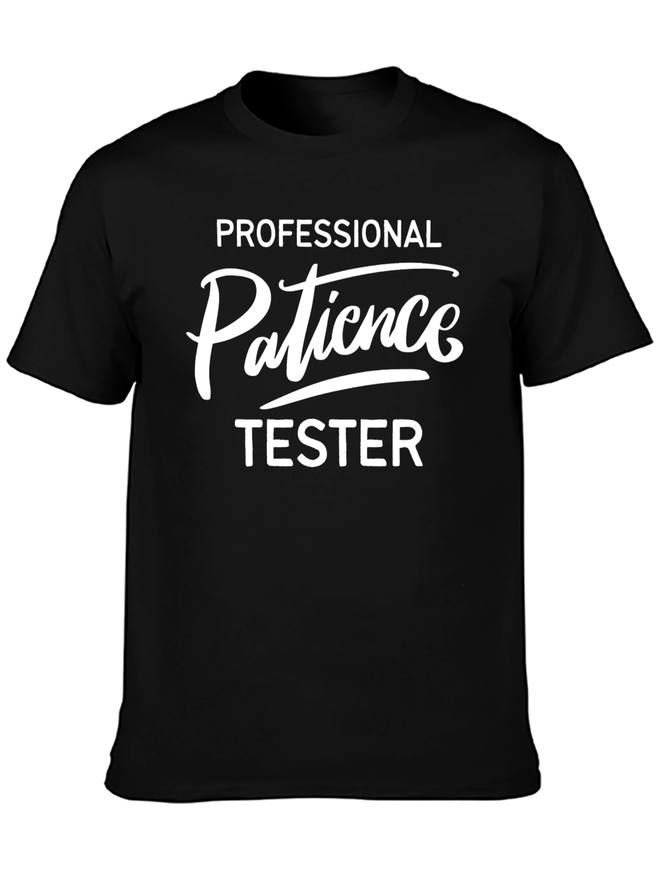Professional Patience Tester Graphic Tee