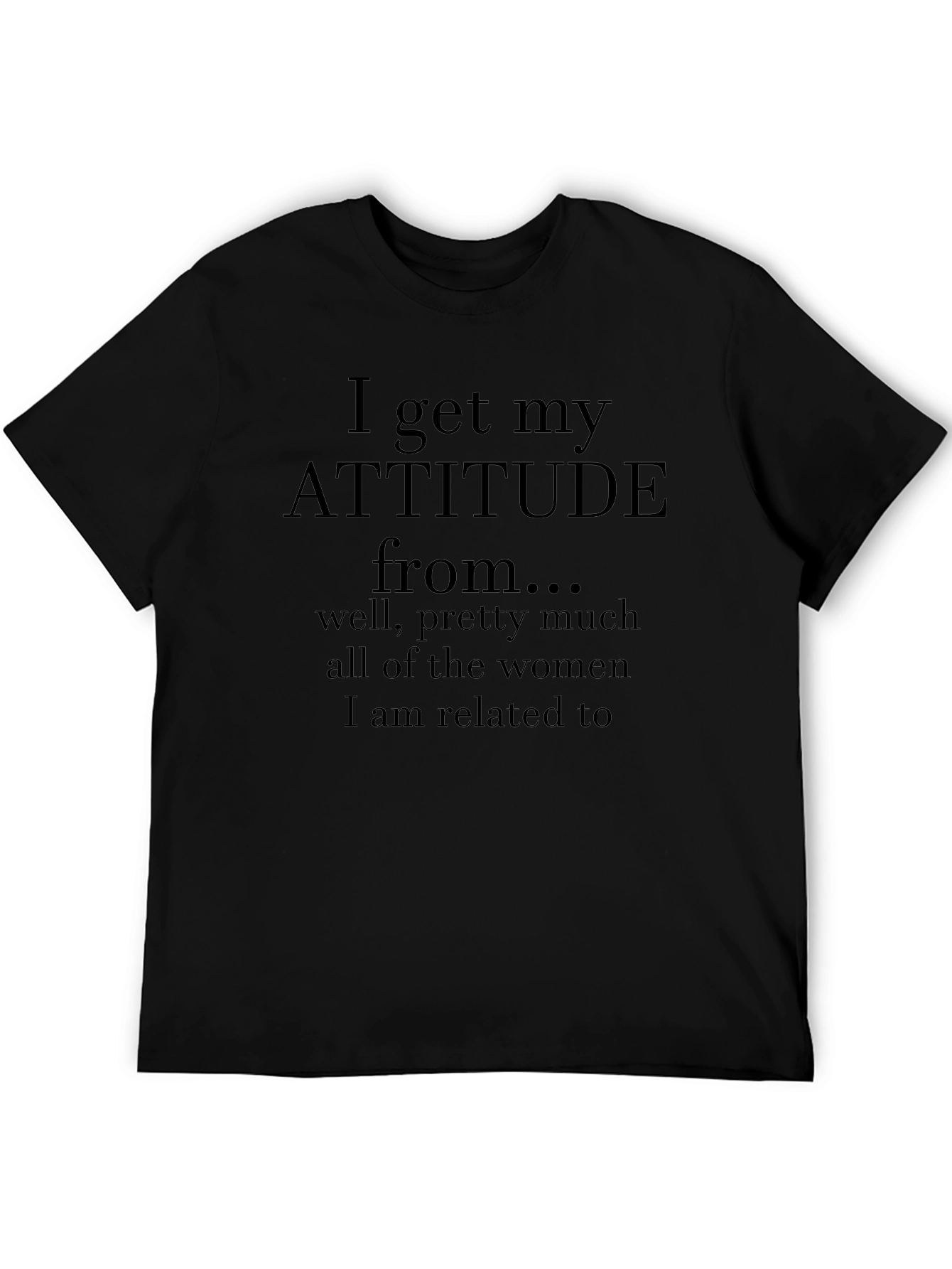 Attitude Humor T-Shirt - Sarcastic Women Tee