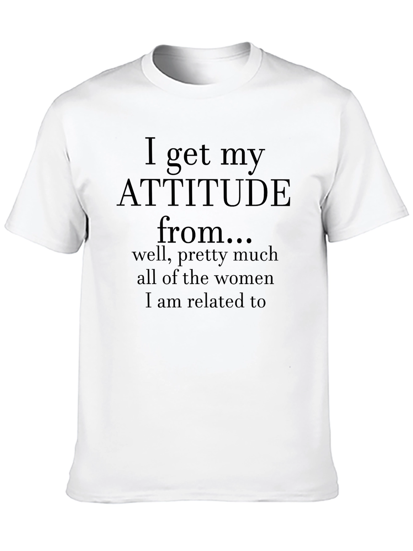 Attitude Humor T-Shirt - Sarcastic Women Tee