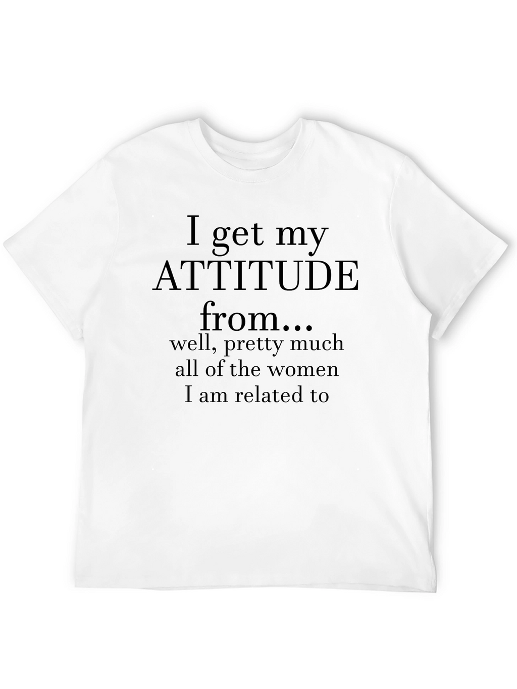 Attitude Humor T-Shirt - Sarcastic Women Tee