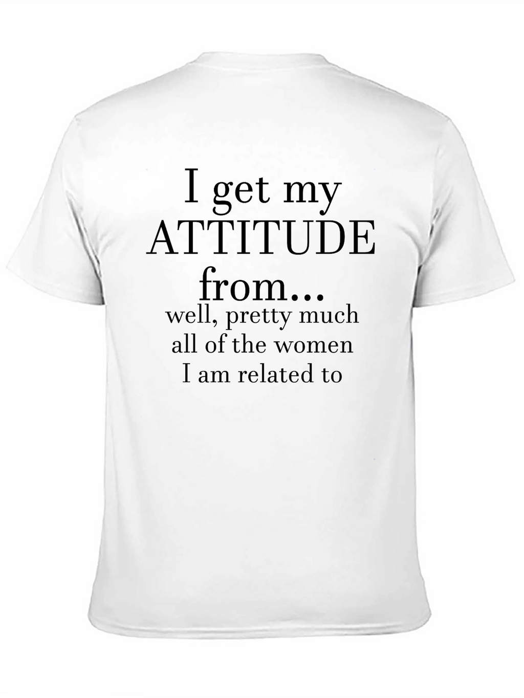 Attitude Humor T-Shirt - Sarcastic Women Tee