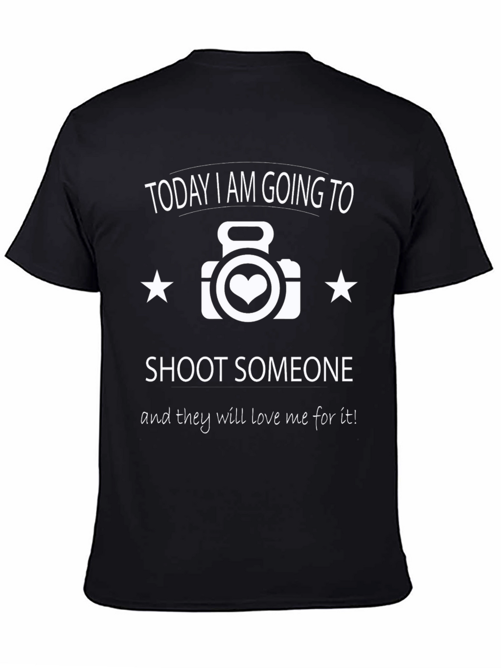 Funny Photographer T-Shirt - I Shoot Someone