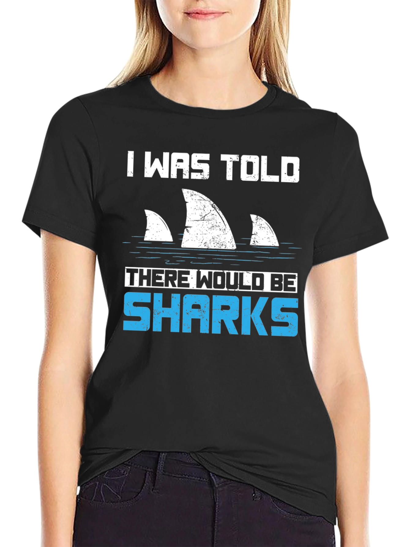 Shark Fin T-Shirt - I Was Told There Would Be Sharks Funny Graphic Tee