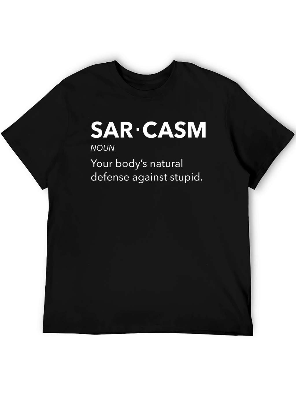 Sarcasm Definition T-Shirt - Natural Defense Against Stupid